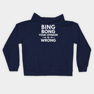 Your Opinion is Wrong Kids Hoodie